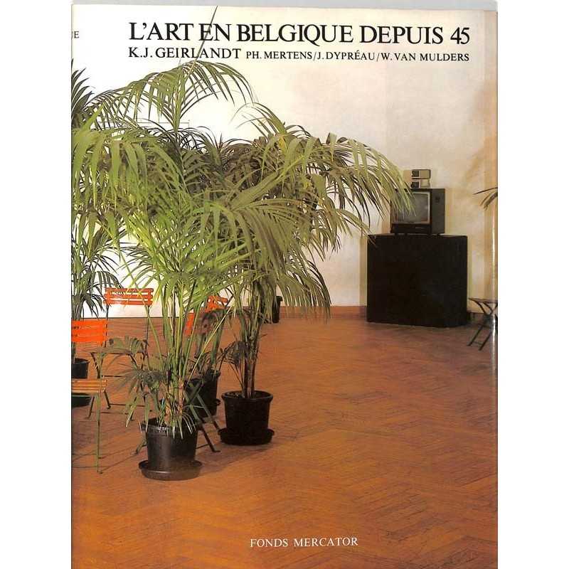 ABAO Beaux-Arts [Belgique] Geirlandt (K.J.)] - L'Art en Belgique depuis 45.