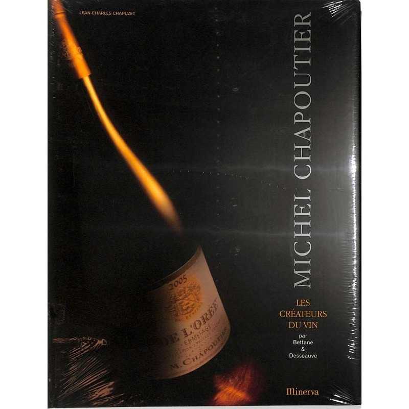 ABAO Essais Bettane & Desseauve - Michel Chapoutier. Les Créateurs du vin.