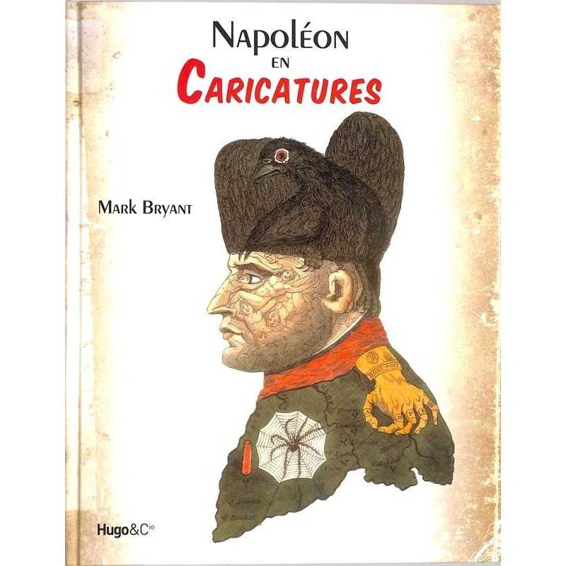 ABAO Arts [Caricature] Bryant (M.) - Napoléon en caricatures.