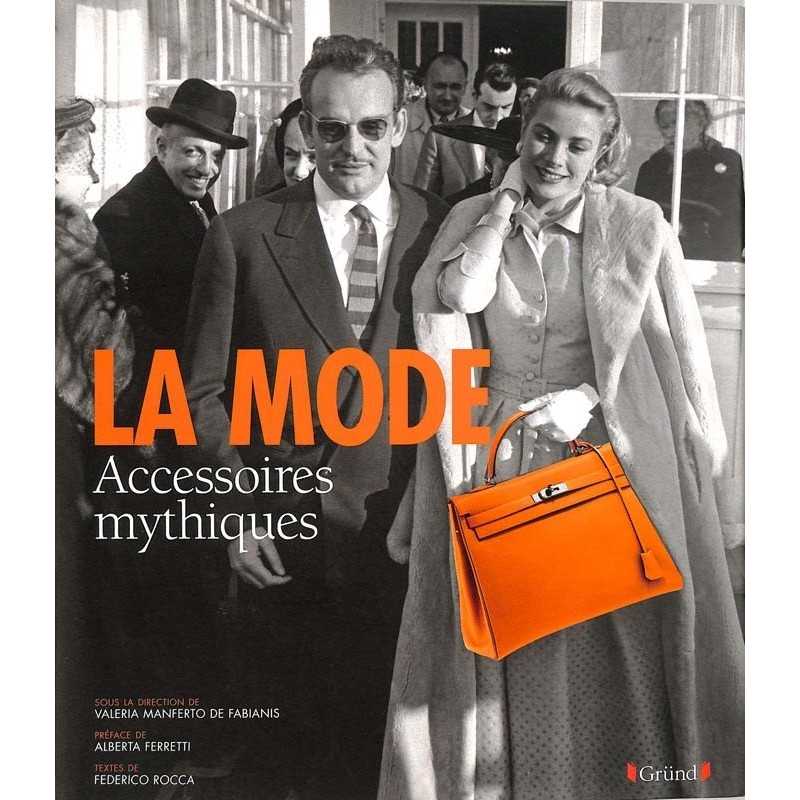 ABAO Essais [Mode] Manferto de Fabianis (V.) - La Mode. Accesoires mythiques.