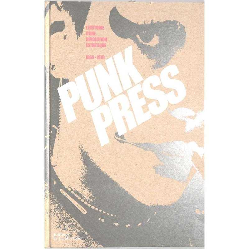 ABAO Essais Bernière & Primois - Punk Press. L'Histoire d'une révolution esthétique. 1969-1979.