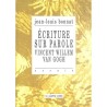 ABAO Essais Bonnat (JL.) - Ecriture sur parole. Vincent Willem Van Gogh.