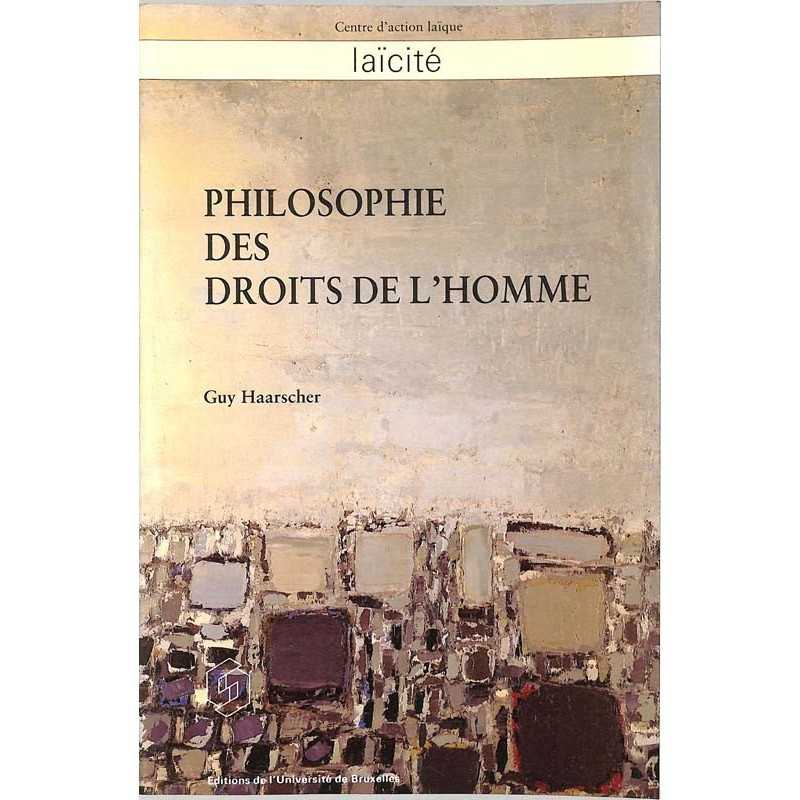 ABAO Essais [Philosophie] Haarscher (Guy) - Philosophie des Droits de l'Homme.