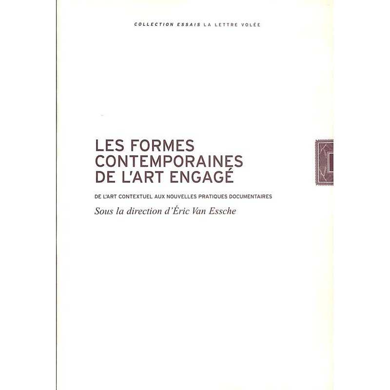 ABAO Essais Van Essche (E.) - Les Formes contemporaines de l'art engagé.