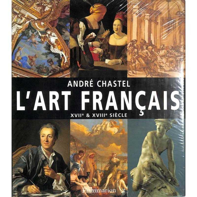 ABAO Peinture, gravure, dessin Chastel (A.) L'Art Français XVIIe & XVIIIe siècle.