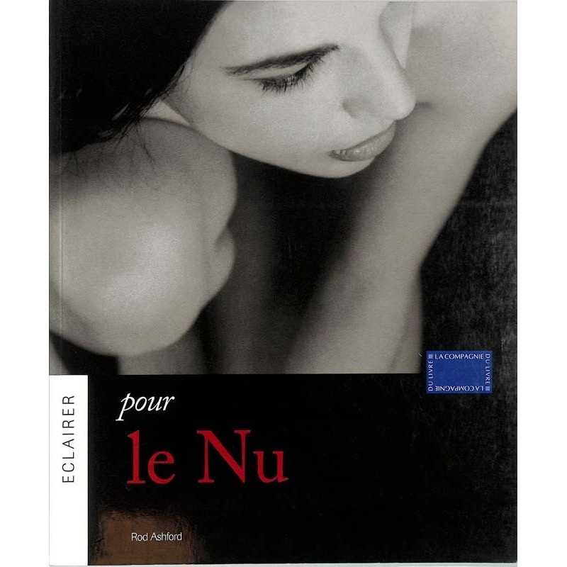 ABAO Arts [Photographie] Ashford (R.) - Eclairer pour le nu.