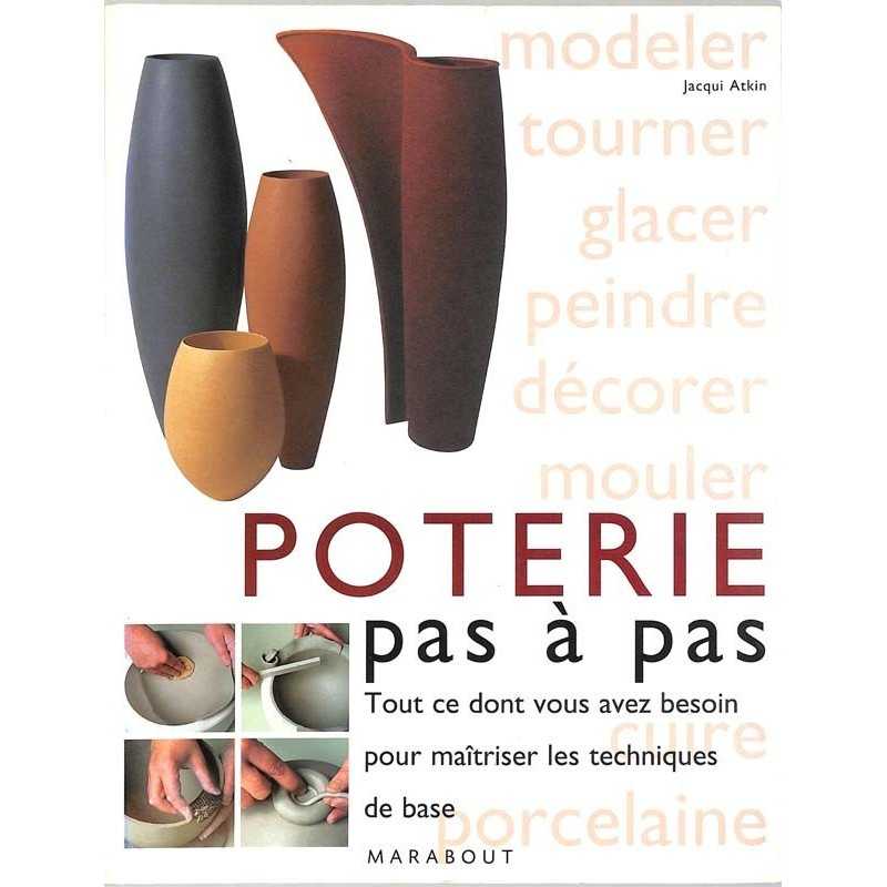 ABAO Beaux-Arts [Poterie] Atkin (J.) - Poterie pas à pas.