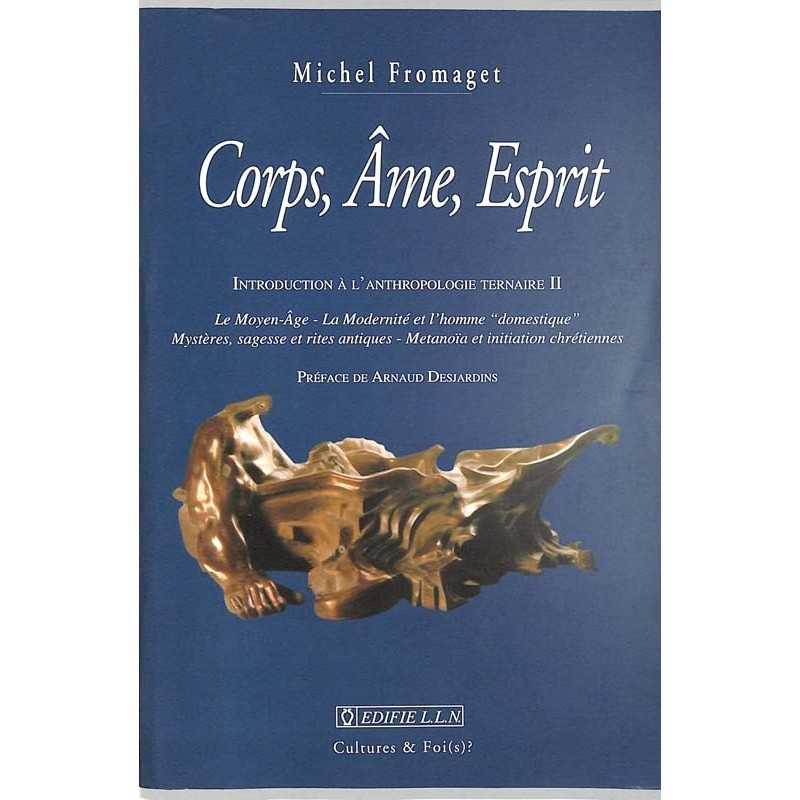 ABAO Sciences & technologies [Anthropologie] Fromaget (Michel) - Corps, Âme, Esprit. Tome 2.