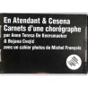 ABAO Métiers & arts appliqués [De Keersmaeker (Anne Teresa)] En atendant & Cesena. Carnets d'une chorégraphe.