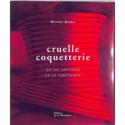 ABAO Essais Biehn (M) - Cruelle coquetterie ou les artifices de la contrainte.