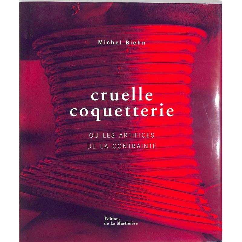 ABAO Essais Biehn (M) - Cruelle coquetterie ou les artifices de la contrainte.