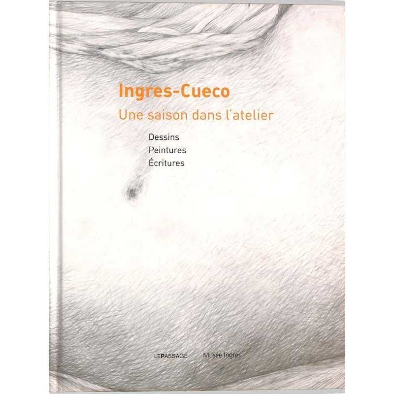 ABAO Arts Ingres-Cueco. Une Saison dans l'atelier.Dessins, peintures, écritures.