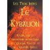 ABAO Essais Les Trois Initiés. Le Kybalion.