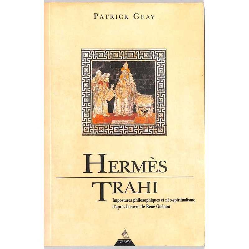 ABAO Essais [Philosophie] Geay (P) - Hermès trahi.