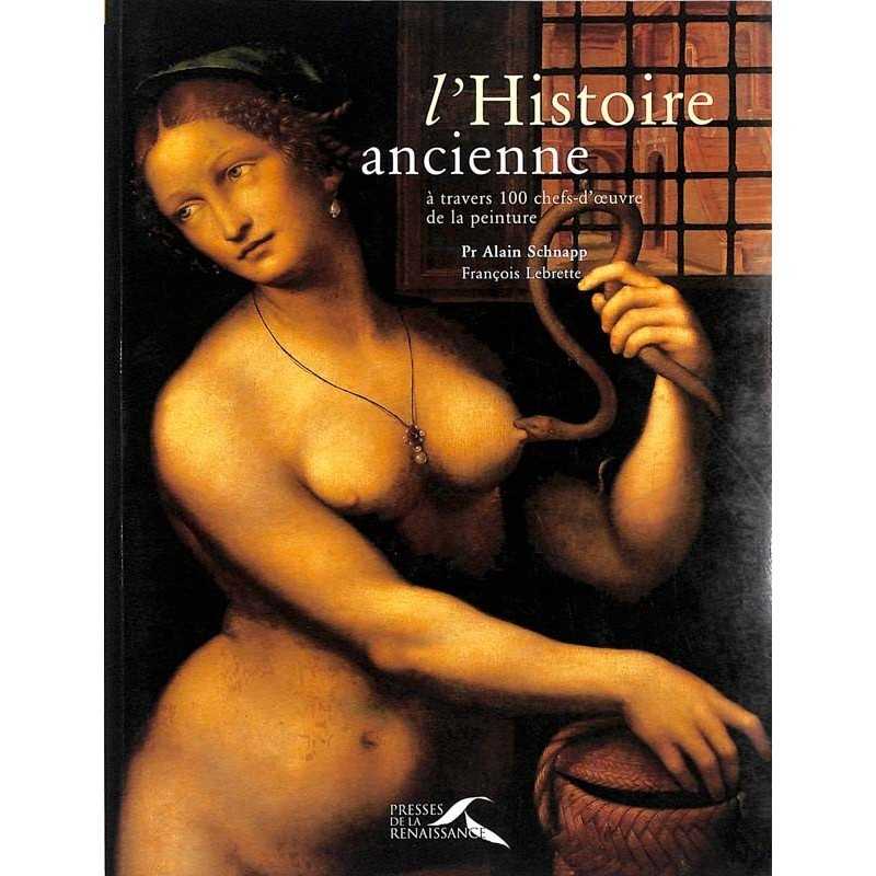 ABAO Arts Schnapp & Lebrette - L'Histoire ancienne à travers 100 chefs-d'oeuvres de la painture.