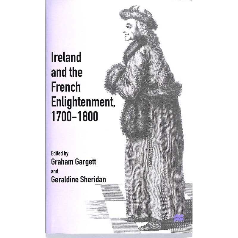 ABAO Histoire [Irlande] Gargett & Sheridan - Ireland and the French Enlightenment, 1700-1800.