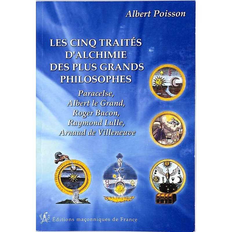 ABAO Essais [Alchimie] Poisson (A) - Les cinq traités d'alchimie des plus grands philosophes.