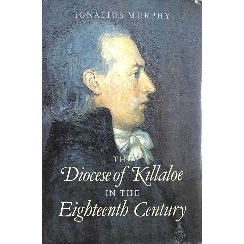 ABAO Histoire Murphy (I) - The Diocese of Killaloe in the Eighteenth century.