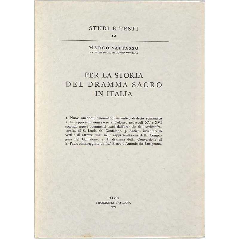 ABAO Histoire [Italie] Vattasso (M) - Per la storia del dramma sacro in Italia ( Studi e testi 10).