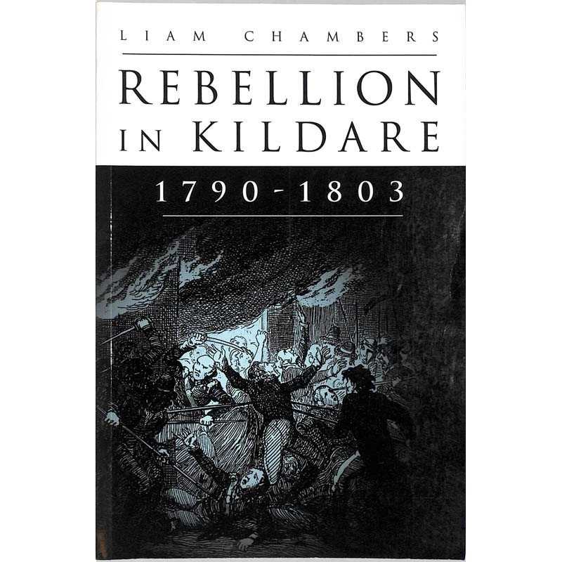 ABAO Histoire [Irlande] Chambers (L) - Rebellion in Kildare. 1790-1803.