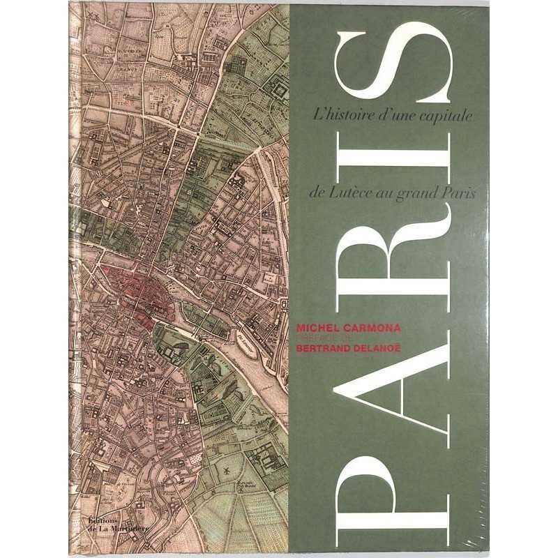 ABAO Histoire [Paris] Carmona - Paris. L'Histoire d'une capitale de Lutèce au grand Paris.