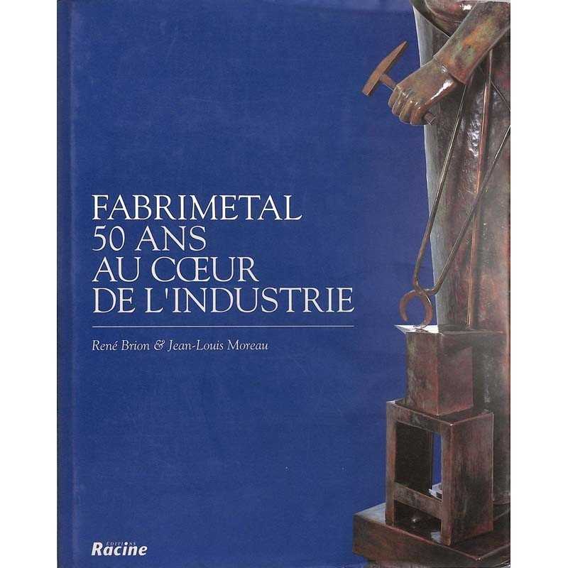 ABAO Métiers & arts appliqués [Belgique] Brion & Moreau - Fabrimetal. 50 ans au coeur de l'industrie.