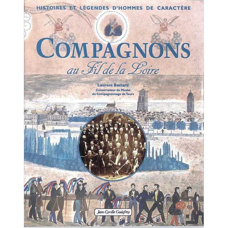 ABAO Essais [Compagnonnage] Bastard (L) - Compagnons au fil de la Loire.