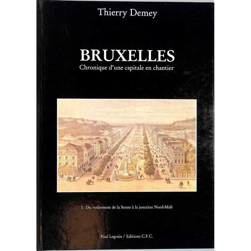 ABAO Belgique [Bruxelles] Demey (T) - Bruxelles. Chronique d'une capitale en chantier. Tome 1.