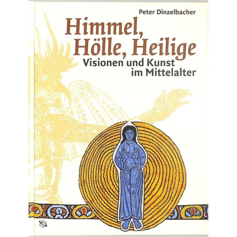ABAO Arts [Moyen-Age] Dinzelbacher - Himmel, Hölle, Heilige. Visionen und kunst im Mittelalter.
