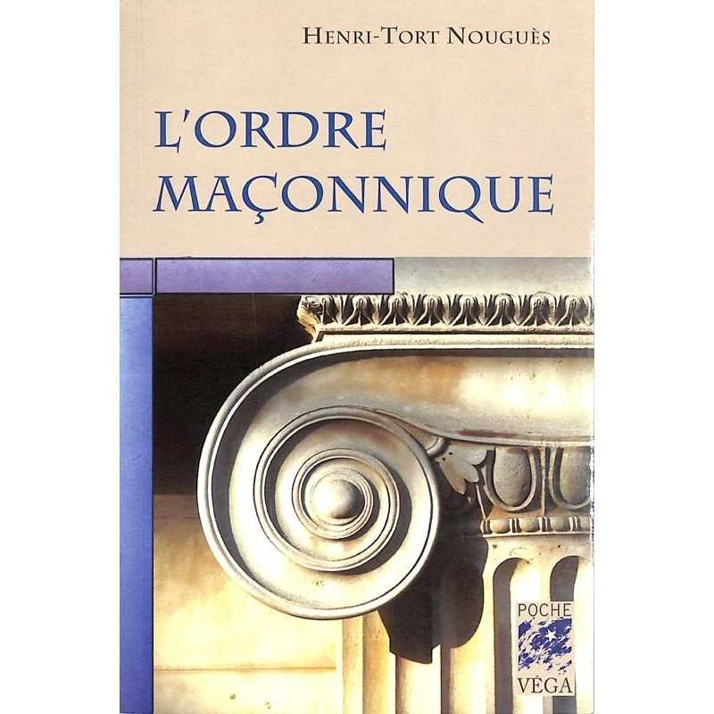 ABAO Franc-Maçonnerie Nougues (H) - L'ordre maçonnique.