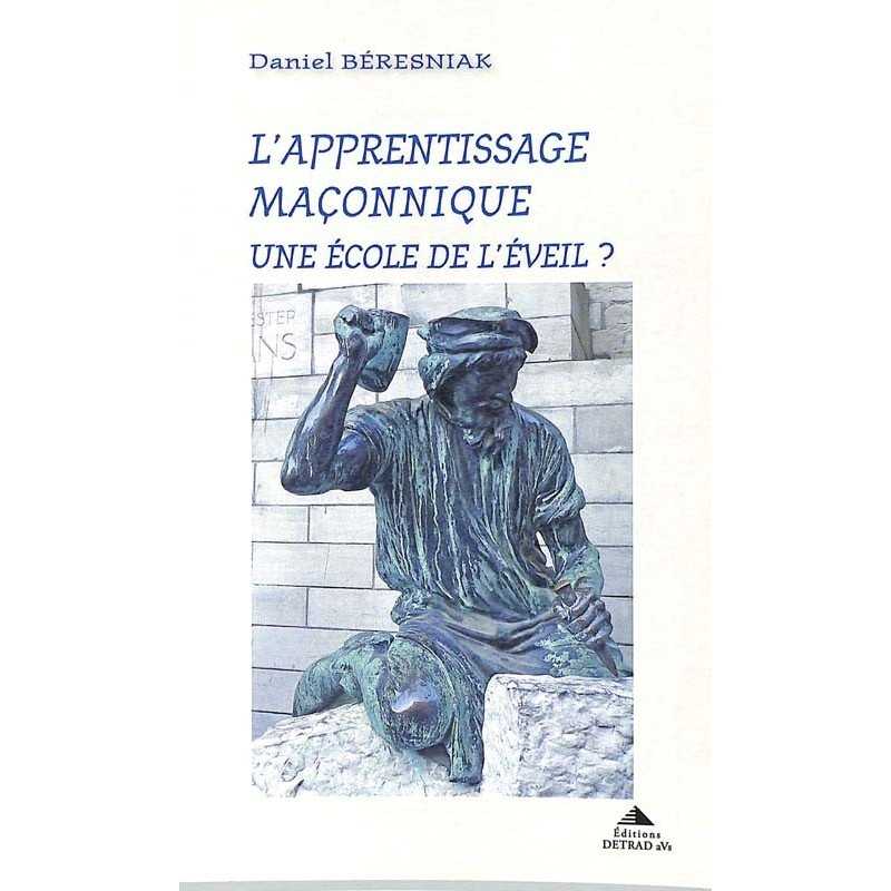 ABAO Franc-Maçonnerie Beresniak (D) - L'apprentissage maçonnique, une école de l'éveil?