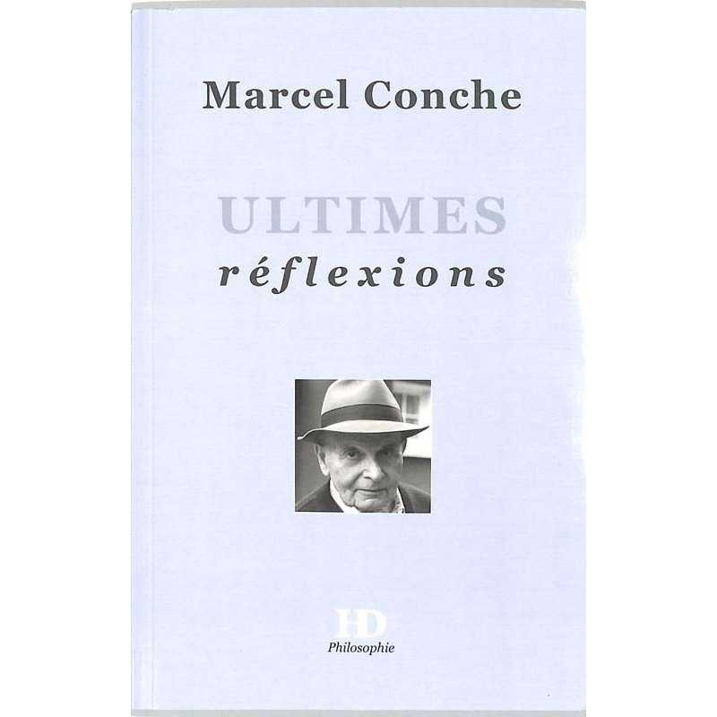 ABAO Essais Conche (Marcel) - Ultimes réflexions.