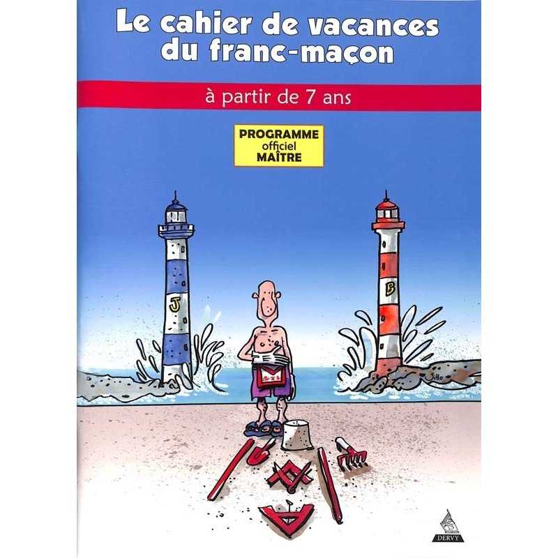 ABAO Franc-Maçonnerie Le Cahier de vacances du franc-maçon. A partir de 7 ans.