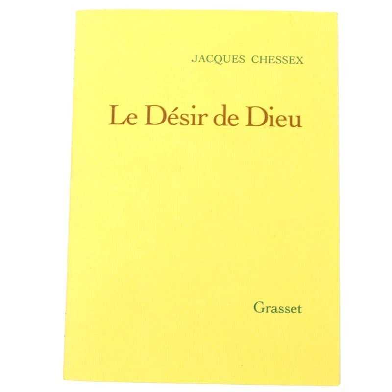 ABAO Romans Chessex (Jacques) - Le Désir de Dieu. ABAO Romans Chessex (Jacques) - Le Désir de Dieu.