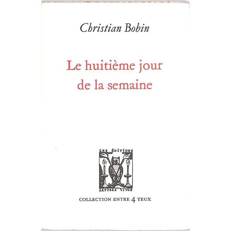 ABAO Romans Bobin (Christian) - Le Huitième jour de la semaine.