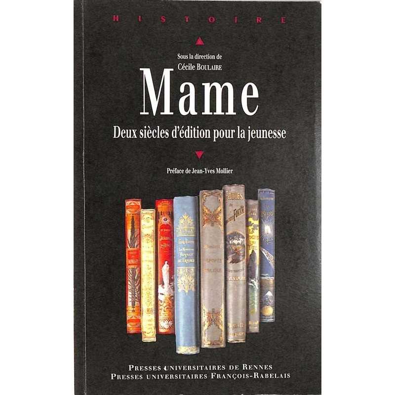 ABAO Arts du livre Boulaire (Cécile) - Mame. Deux siècles d'édition pour la jeunesse.