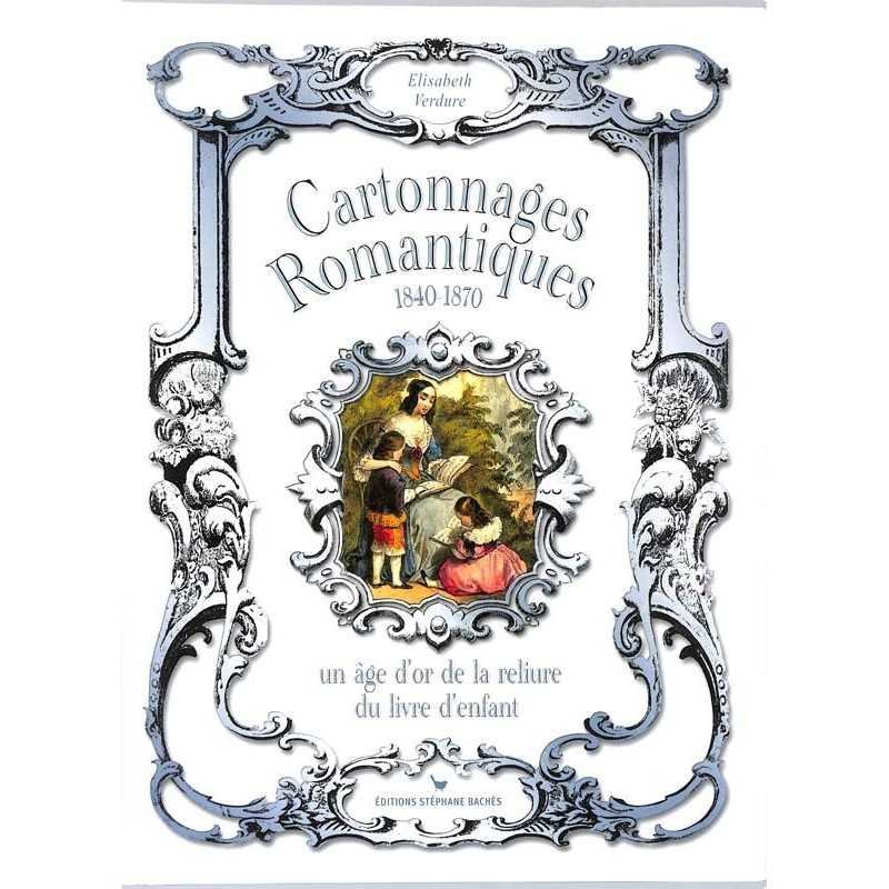 ABAO Arts du livre Verdure (Elizabeth) - Cartonnages romantiques 1840-1870.