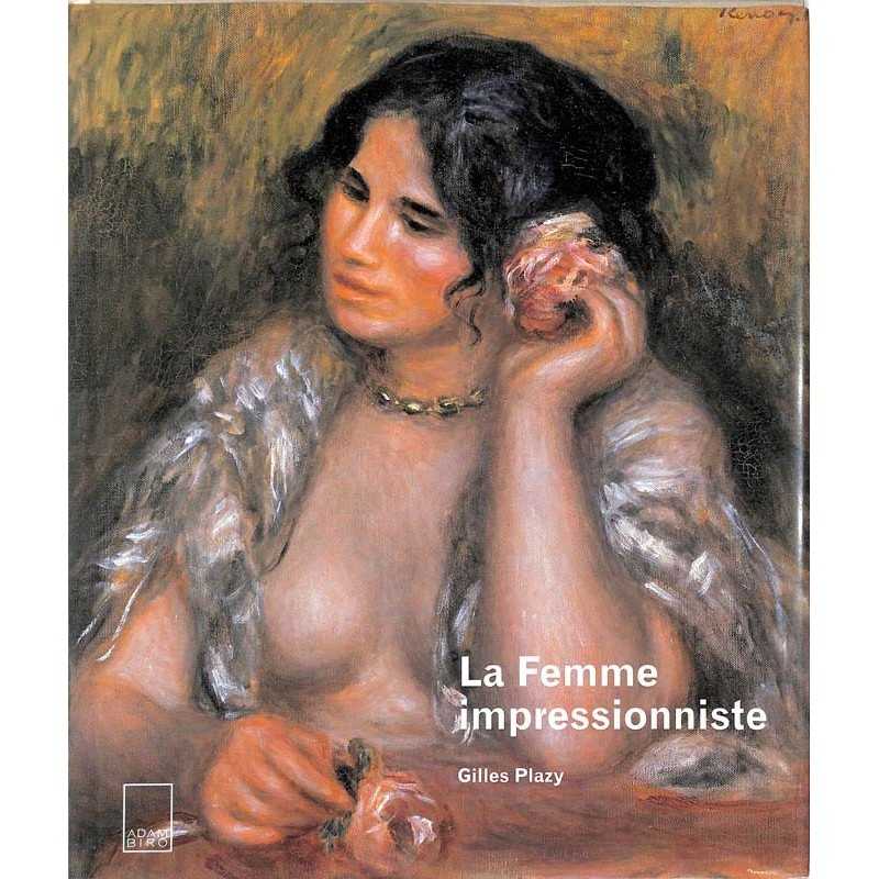 ABAO Arts [Beaux-Arts] Plazy (Gilles) - La Femme impressionniste.