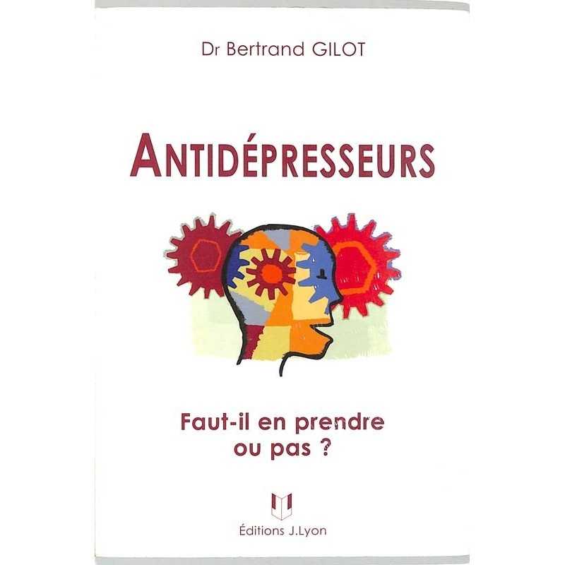 ABAO Essais [Santé] Gilot ( Dr Bertrand) - Antidépresseurs.