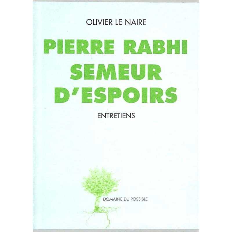 ABAO Essais Le Naire (Olivier) - Pierre Rabhi semeur d'espoir.