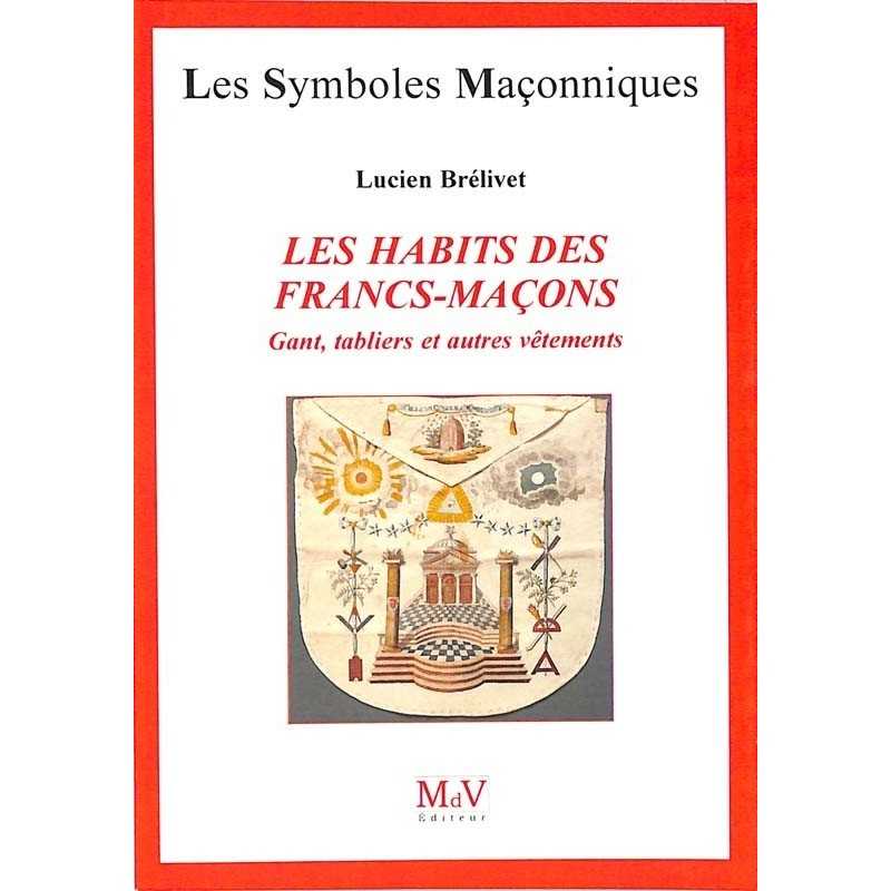 ABAO Franc-Maçonnerie Brélivet (Lucien) - Les Habits des Francs-Maçons.