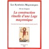 ABAO Franc-Maçonnerie Doignon (Olivier) - La Construction rituelle d'une loge maçonnique.
