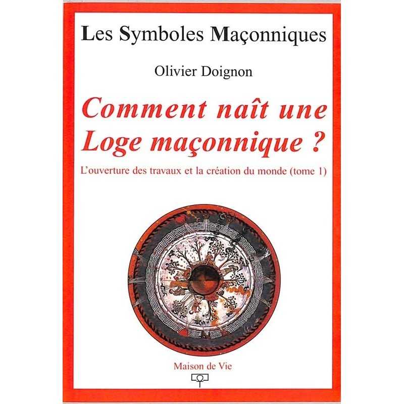 ABAO Franc-Maçonnerie Doignon (Olivier) - Comment naît une loge maçonnique?