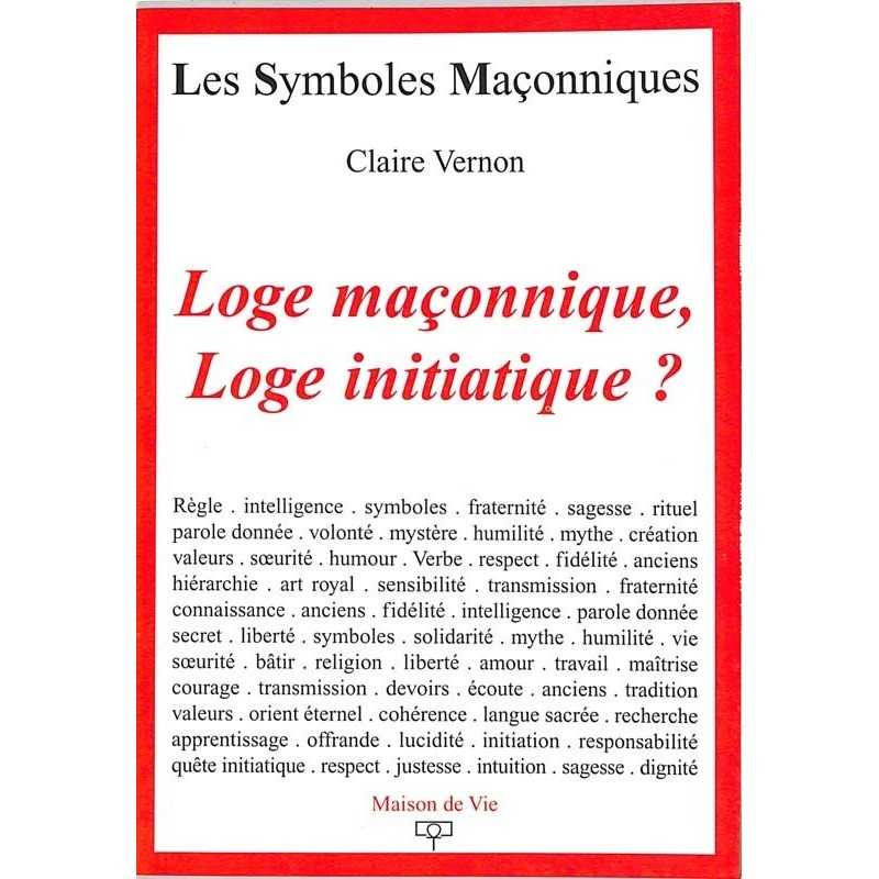 ABAO Franc-Maçonnerie Vernon (Claire) n- Loge maçonnique, loge initiatique?