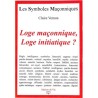 ABAO Franc-Maçonnerie Vernon (Claire) n- Loge maçonnique, loge initiatique?