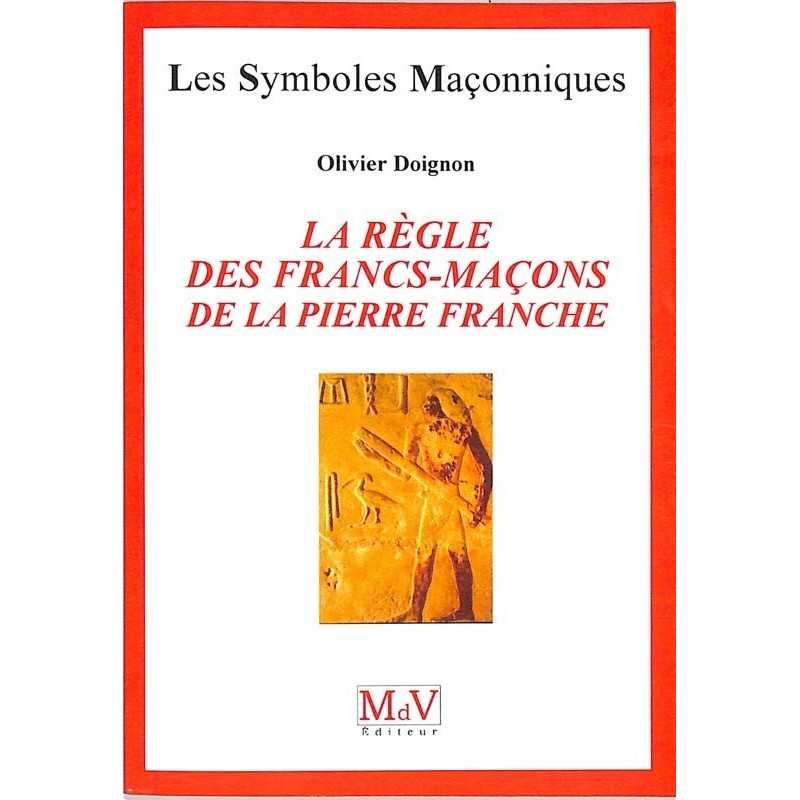 ABAO Franc-Maçonnerie Doignon (Olivier) - La Règle des francs-maçons de la pierre franche.