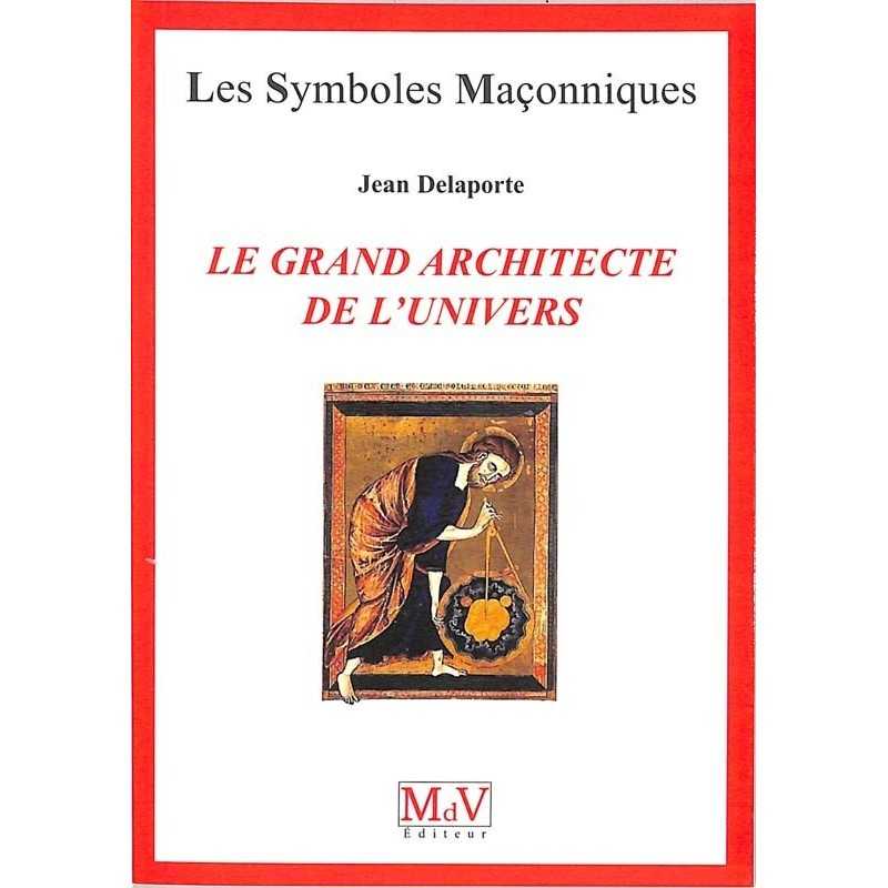 ABAO Franc-Maçonnerie Delaporte (Jean) - Le Grand Architecte de l'Univers.
