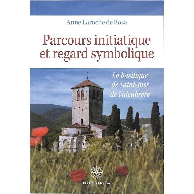 ABAO Essais [Esotérisme] Laroche de Rosa (Anne) - Parcours initiatique et regard symbolique.