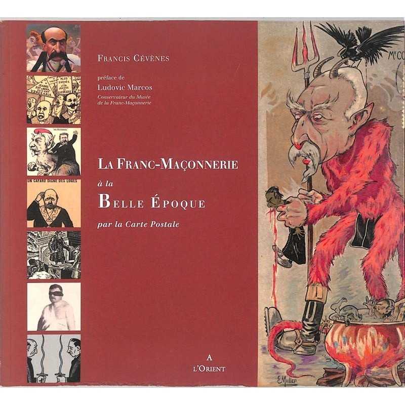 ABAO Franc-Maçonnerie Cévènes (Francis) - La Franc-maçonnerie à la Belle Epoque par la carte postale.