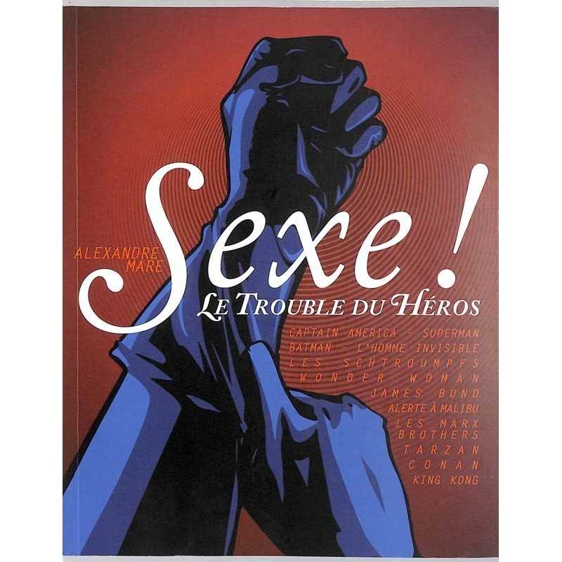ABAO Essais Mare (Alexandre) - Sexe! Le trouble du héros.